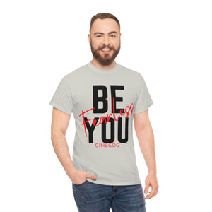 Be You Fearless - Unisex Heavy Cotton Tee